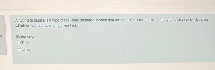 A hybrid database is a type of real-time database