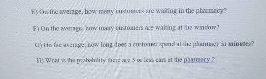 Please solve using excel Q2) A pharmacy has one