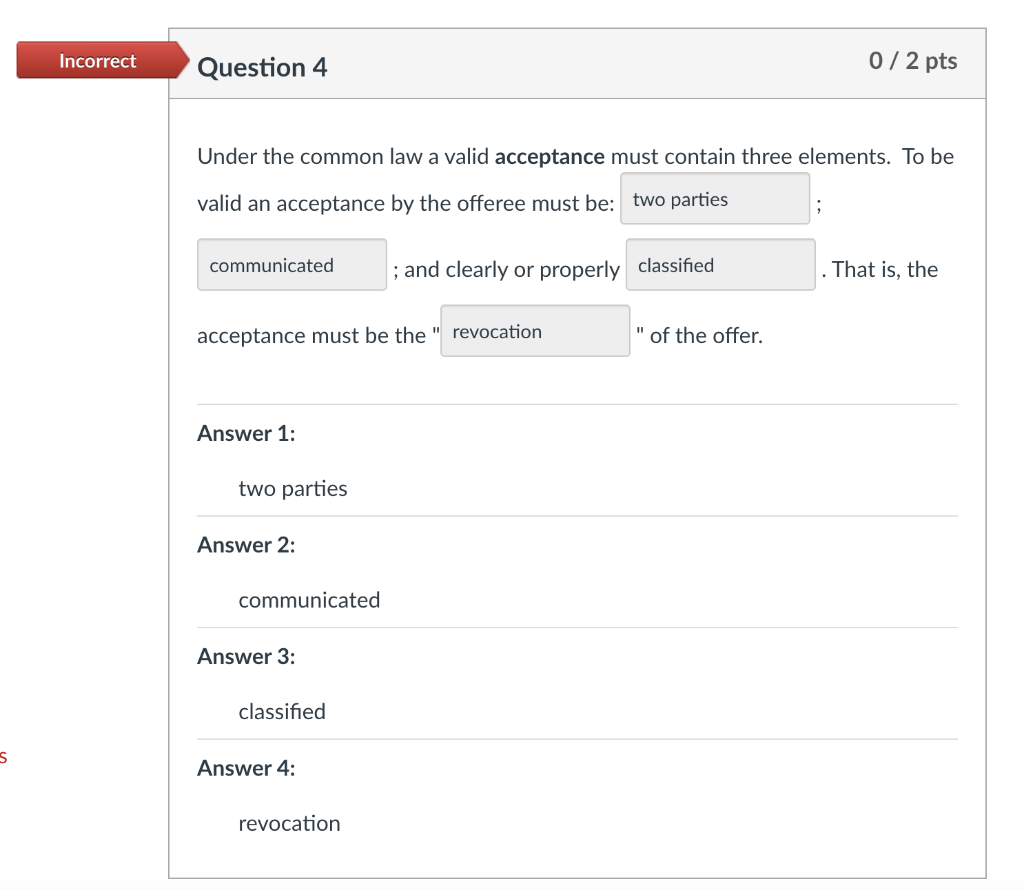 Incorrect Question 4 0/2 pts Under the common law