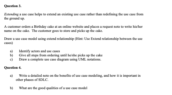 Question 3. Extending a use case helps to extend