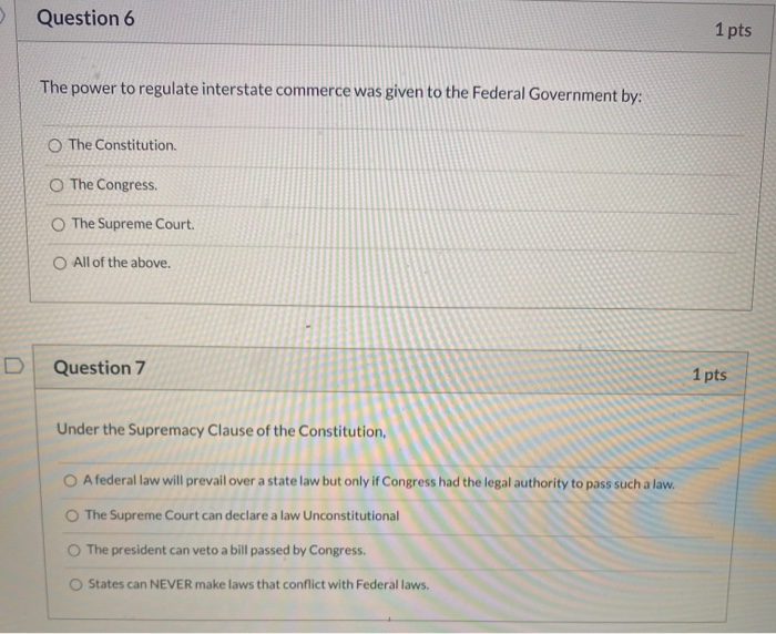 Question 6 1 pts The power to regulate interstate