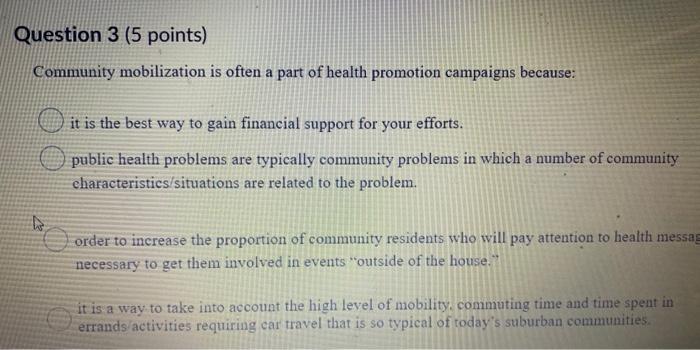 Question 3 (5 points) Community mobilization is