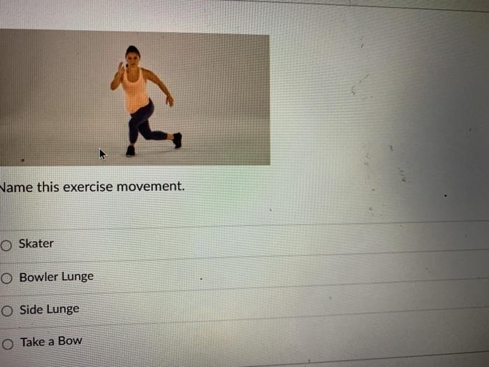 Jame this exercise movement. O Skater O Bowler