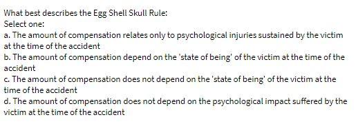 What best describes the Egg Shell Skull Rule: