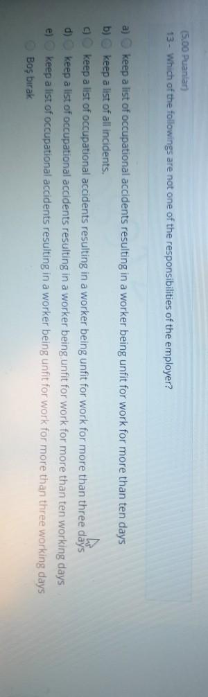 (5.00 Puanlar) 13. Which of the followings are