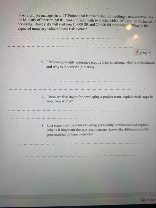 5- As a project manager in an IT Project that is