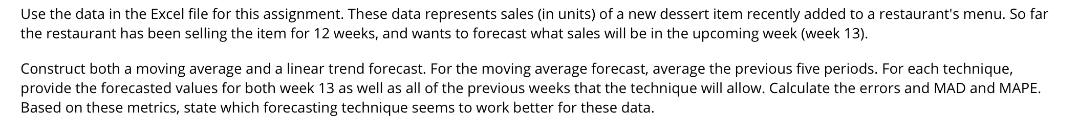 Use the data in the Excel file for this