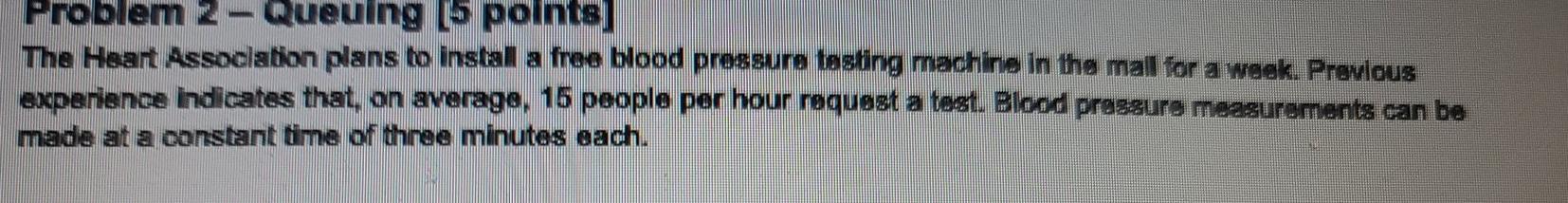 Problem 2- Queuing 15 points) The Heart