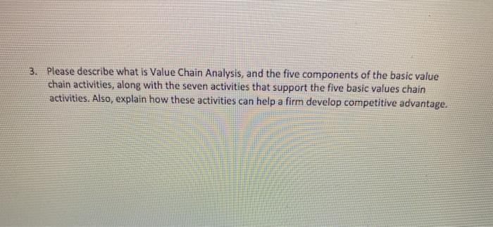 3. Please describe what is Value Chain Analysis,