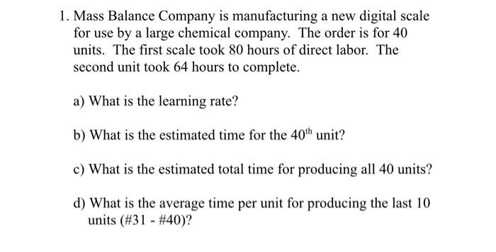 1. Mass Balance Company is manufacturing a new