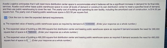 Acadia Logistics anticipates that it will need