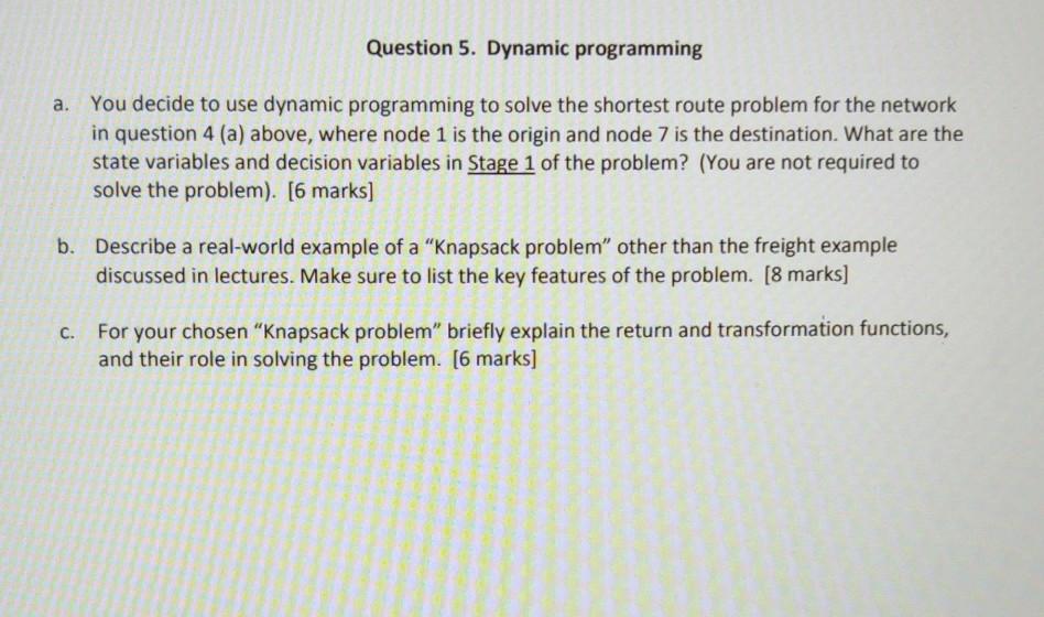 Question 5. Dynamic programming You decide to use