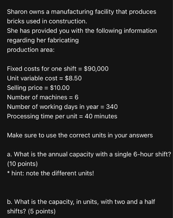 Sharon owns a manufacturing facility that