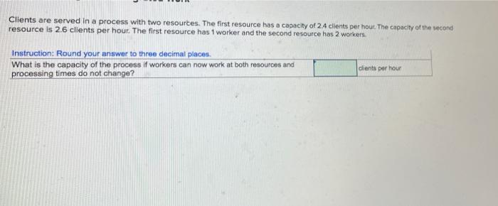 Clients are served in a process with two