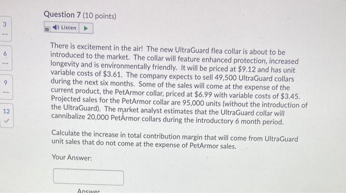 Question 7 (10 points) Listen 3 6 9 There is