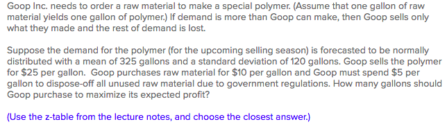 Goop Inc. needs to order a raw material to make a