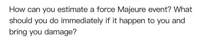 How can you estimate a force Majeure event? What