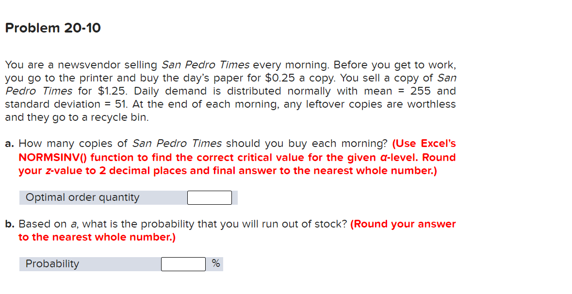 Problem 20-10 You are a newsvendor selling San