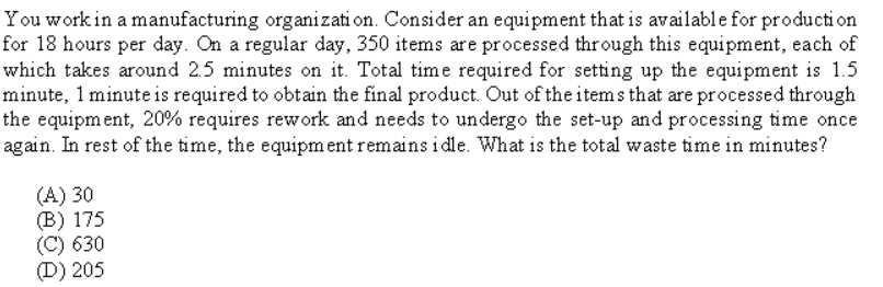 You work in a manufacturing organization.