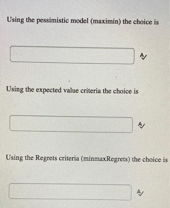 Question 9 (8 points) Given the payoff table