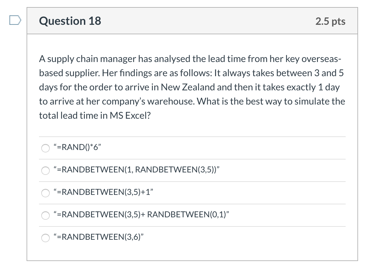Question 18 2.5 pts A supply chain manager has