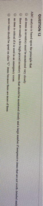 QUESTION 12 ABC analysis is based upon the