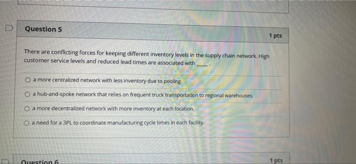 Question 5 1 pts There are conflicting forces for