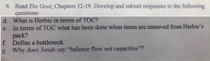 6. Read The Goal, Chapters 12-19. Develop and