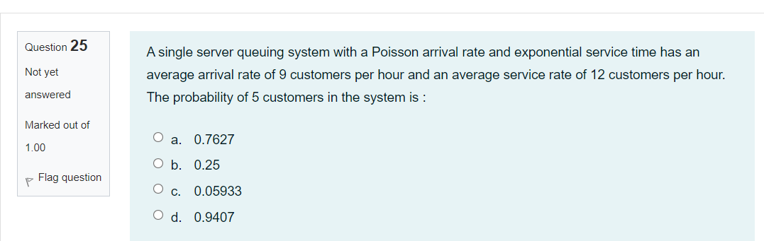 Question 25 Not yet A single server queuing