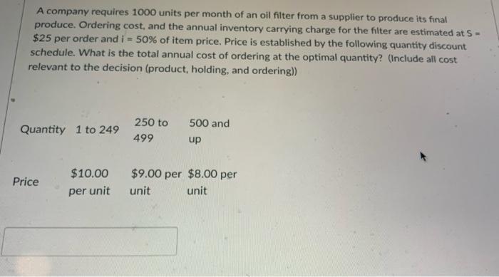 A company requires 1000 units per month of an oil