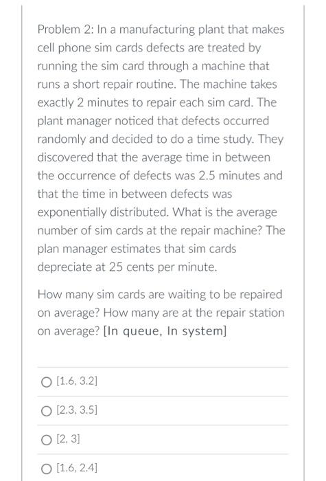 Problem 2: In a manufacturing plant that makes