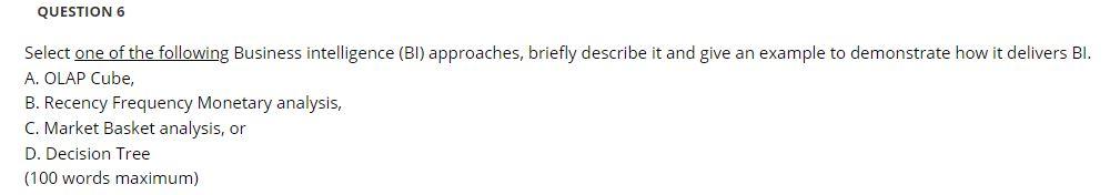 QUESTION 6 Select one of the following Business