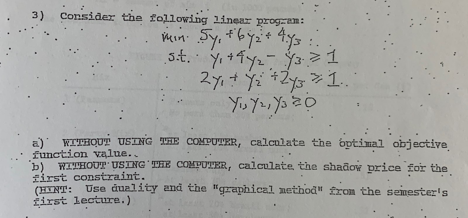 Consider the following linear program: min