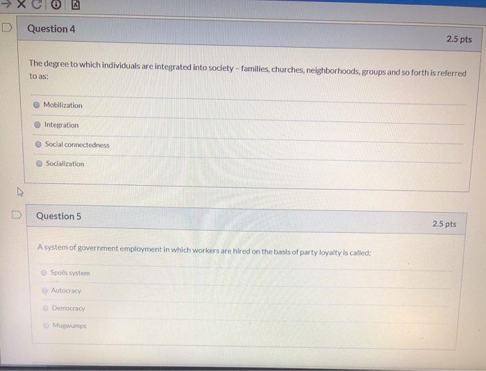 Question 4 2.5 pts The degree to which