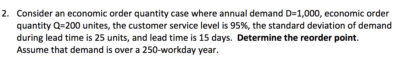 2. Consider an economic order quantity case where