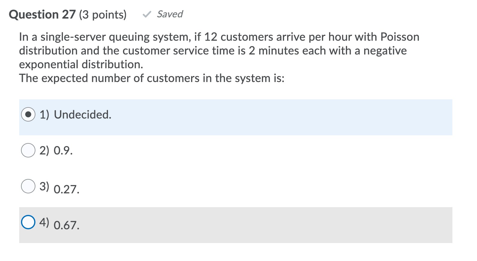 Question 26 (3 points) In a single-server queuing