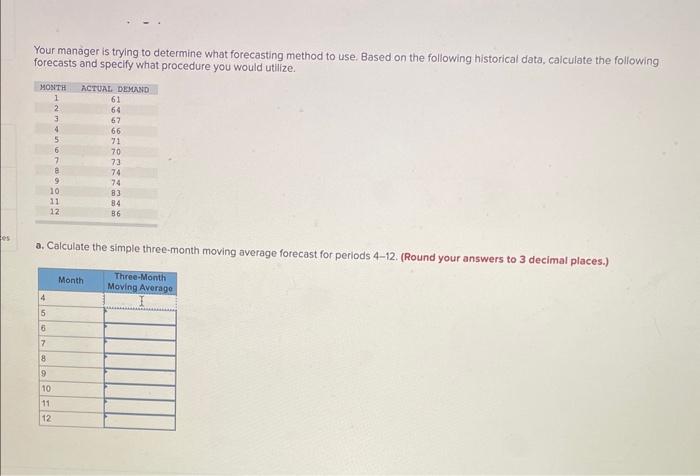 Your manager is trying to determine what