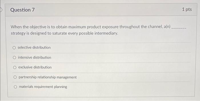 Question 7 When the objective is to obtain