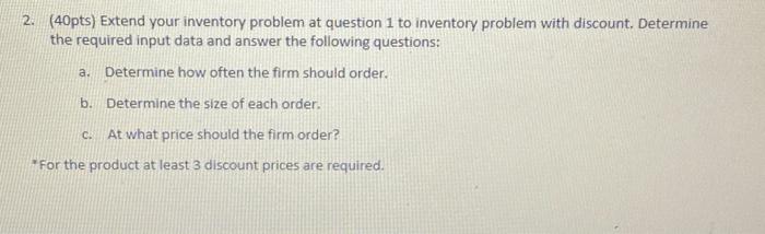 2. (40pts) Extend your inventory problem at