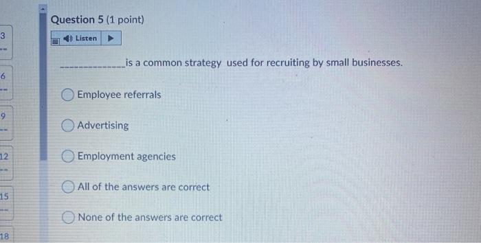 Question 5 (1 point) 3 Listen is a common