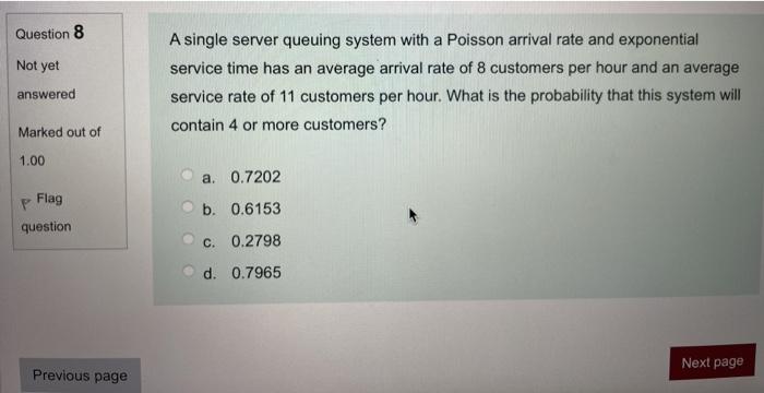 8 Question 8 Not yet A single server queuing