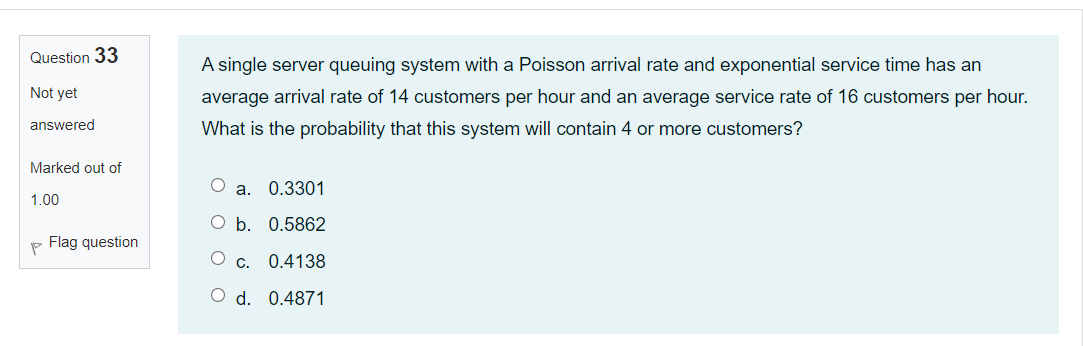 Question 33 Not yet A single server queuing