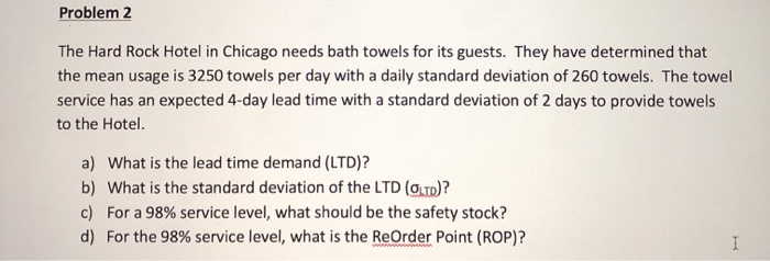 Problem 2 The Hard Rock Hotel in Chicago needs