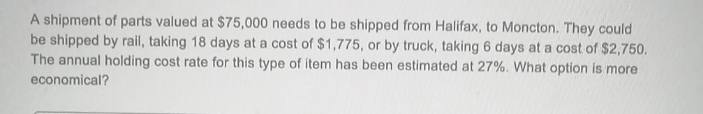 A shipment of parts valued at $75,000 needs to be