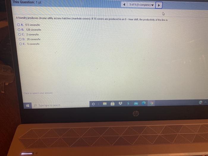 This Question: 1 1 pt 30f9 o complete) A foundry