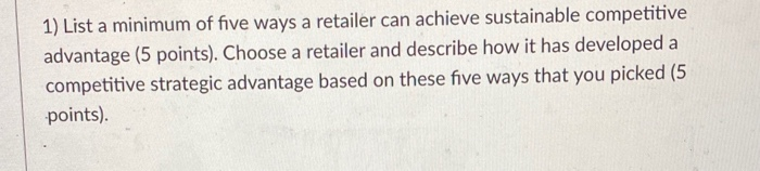 1) List a minimum of five ways a retailer can