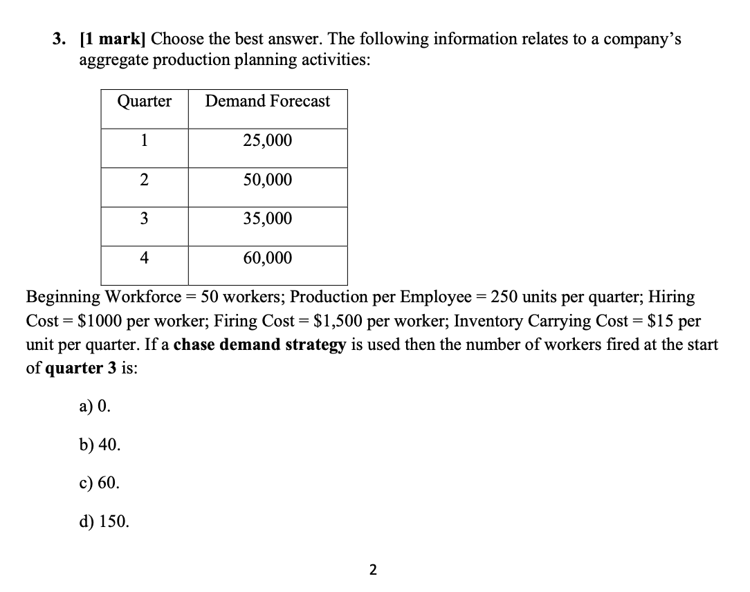 3. [1 mark] Choose the best answer. The following