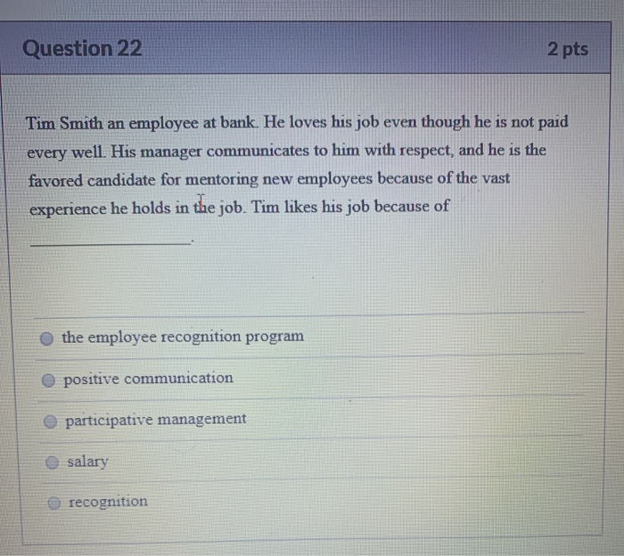 Question 22 2 pts Tim Smith an employee at bank.