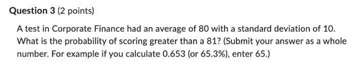 Question 3 (2 points) A test in Corporate Finance
