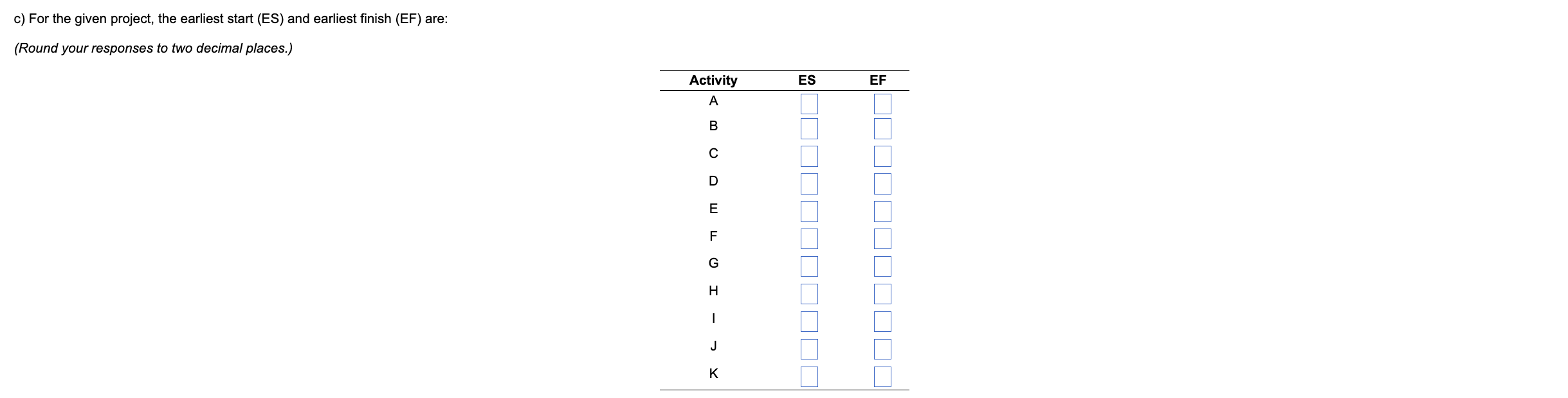 This exercise contains only parts b,c, and d. b)